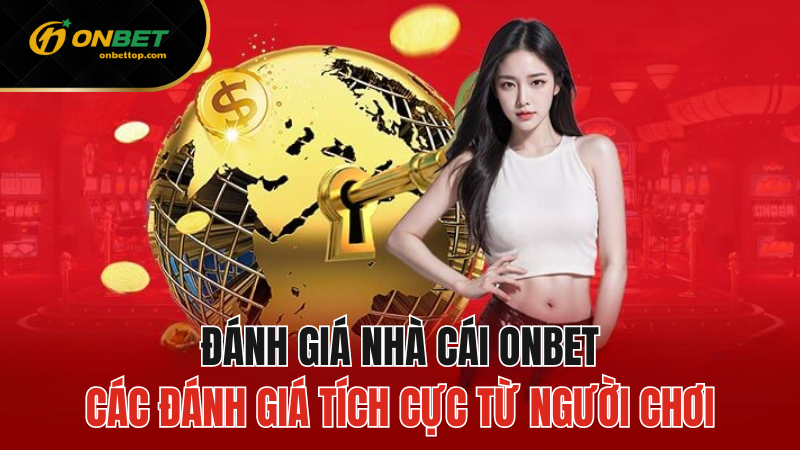 Đánh Giá Của Người Chơi về Onbet